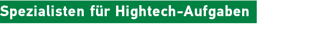 Spezialisten f r Hightech Aufgaben