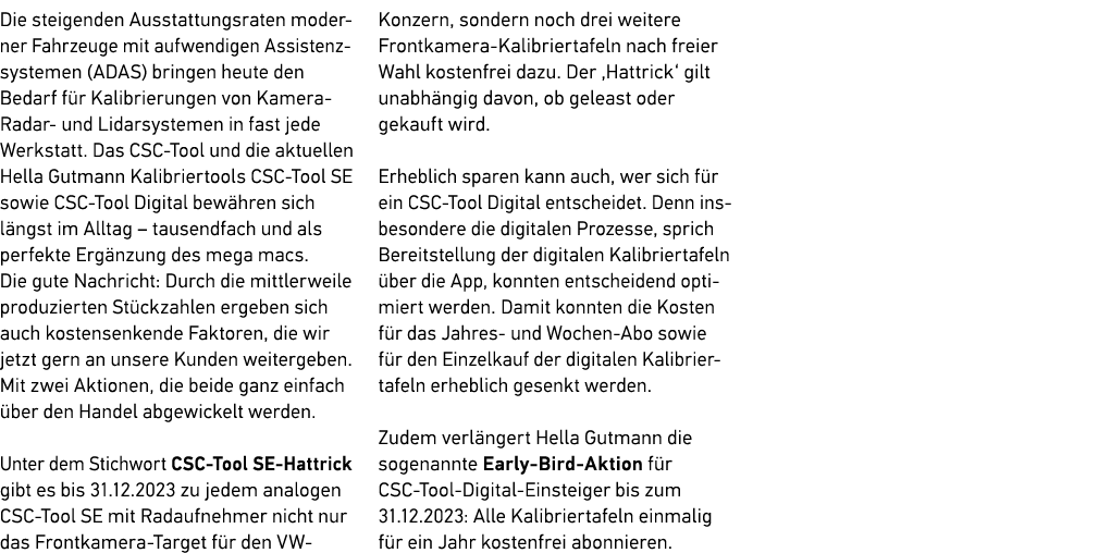 Die steigenden Ausstattungsraten moderner Fahrzeuge mit aufwendigen Assistenzsystemen (ADAS) bringen heute den ­Bedar...