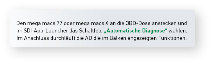 Den mega macs 77 oder mega macs X an die OBD Dose anstecken und im SDI App Launcher das Schaltfeld „Automatische Diag...