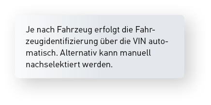 Je nach Fahrzeug erfolgt die Fahrzeugidentifizierung ber die VIN automatisch. Alternativ kann manuell nachselektiert...