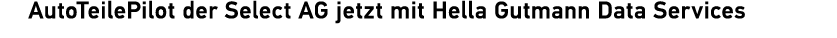 AutoTeilePilot der Select AG jetzt mit Hella Gutmann Data Services