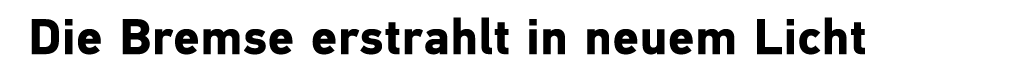 Die Bremse erstrahlt in neuem Licht