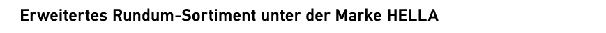 Erweitertes Rundum Sortiment unter der Marke HELLA