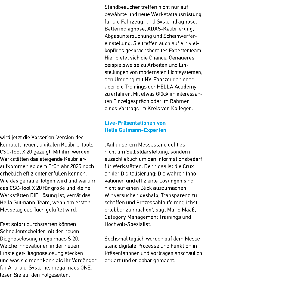 wird jetzt die Vorserien Version des ­komplett neuen, digitalen Kalibriertools CSC Tool X 20 gezeigt. Mit ihm werden ...