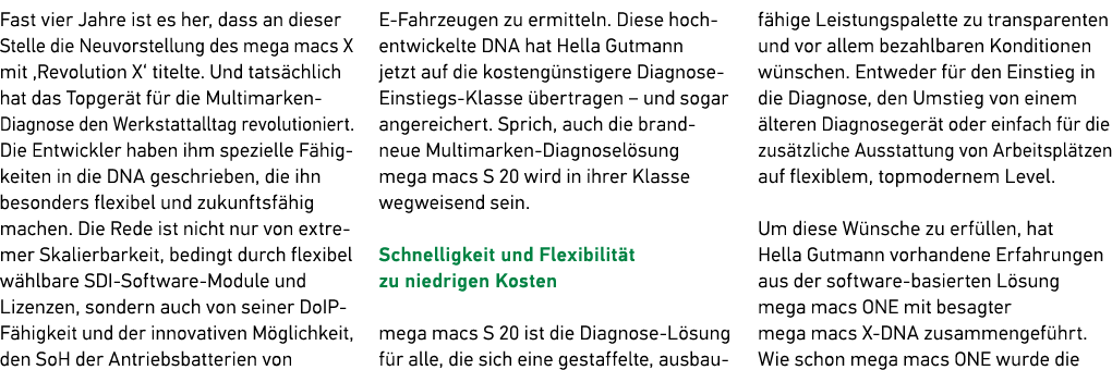 Fast vier Jahre ist es her, dass an dieser Stelle die Neuvorstellung des mega macs X mit ‚Revolution X‘ titelte. Und ...