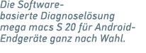 Die Software basierte Diagnosel sung mega macs S 20 f r Android Endger te ganz nach Wahl.