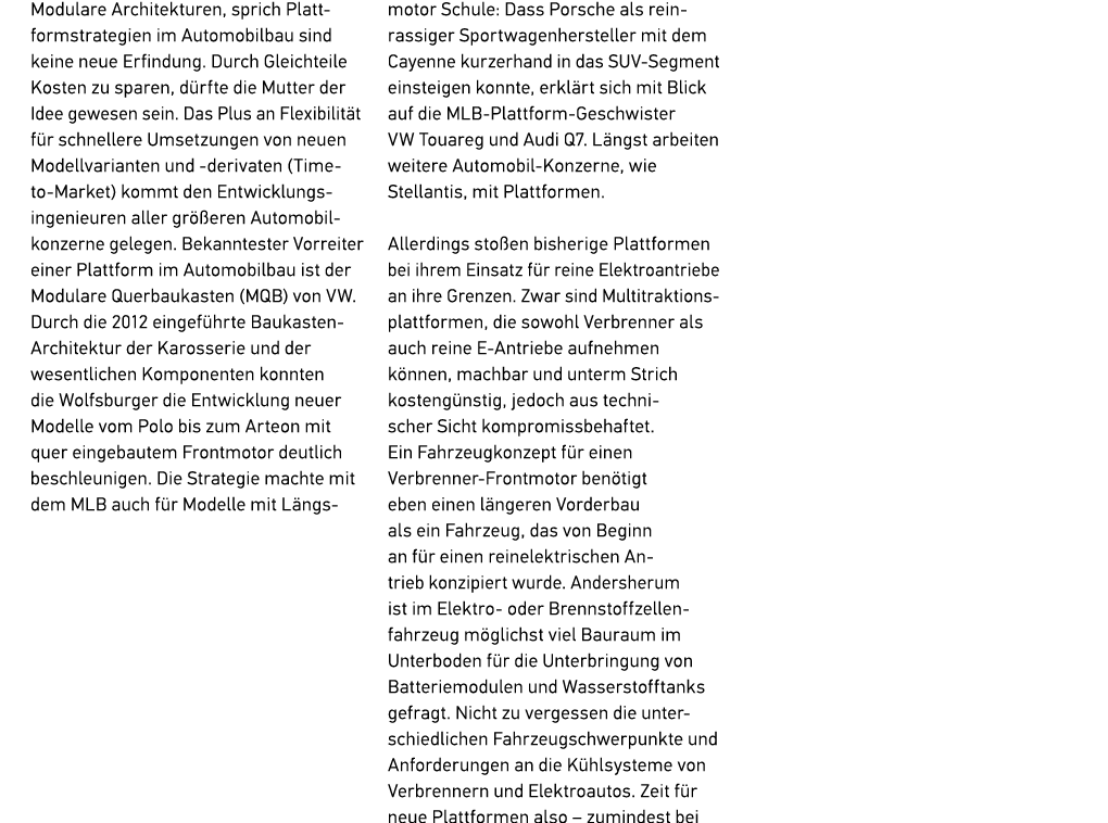 Modulare Architekturen, sprich Plattformstrategien im Automobilbau sind keine neue Erfindung. Durch Gleichteile Koste...