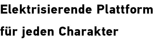 Elektrisierende Plattform f r jeden Charakter