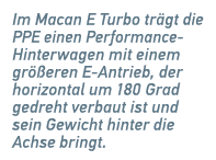 Im Macan E Turbo tr gt die PPE einen Performance Hinterwagen mit einem gr eren E Antrieb, der horizontal um 180 Grad...