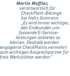 Martin Muffler, verantwortlich f r ­CheckPoint Belange bei Hella Gutmann: „Es wird immer wichtiger, den ­Endkunden um...