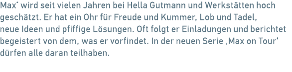 Max* wird seit vielen Jahren bei Hella Gutmann und Werkst tten hoch gesch tzt. Er hat ein Ohr f r Freude und Kummer, ...