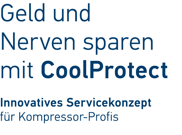 Geld und Nerven sparen mit CoolProtect Innovatives Servicekonzept f r Kompressor Profis
