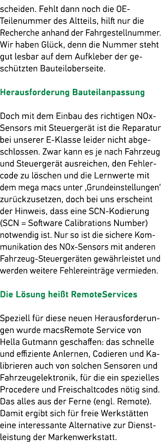 scheiden. Fehlt dann noch die OE ­Teilenummer des Altteils, hilft nur die ­Recherche anhand der Fahrgestellnummer. Wi...