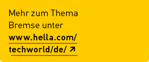 Mehr zum Thema Bremse unter www.hella.com/ techworld/de/ j