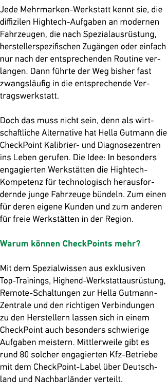 Jede Mehrmarken Werkstatt kennt sie, die diffizilen Hightech Aufgaben an modernen Fahrzeugen, die nach Spezialausr st...