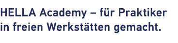 HELLA Academy – f r Praktiker in freien ­Werkst tten gemacht.