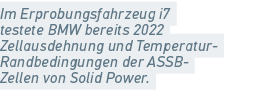 Im Erprobungsfahrzeug i7 testete BMW bereits 2022 Zellausdehnung und Temperatur Randbedingungen der ASSB Zellen von S...