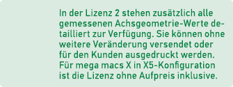 In der Lizenz 2 stehen zus tzlich alle gemessenen Achsgeometrie Werte detailliert zur Verf gung. Sie k nnen ohne weit...