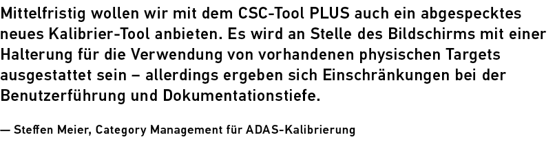 Mittelfristig wollen wir mit dem CSC Tool PLUS auch ein abgespecktes neues Kalibrier Tool anbieten. Es wird an Stelle...