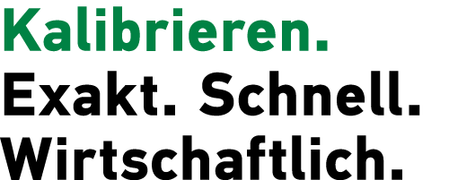 Kalibrieren. Exakt. Schnell. Wirtschaftlich.